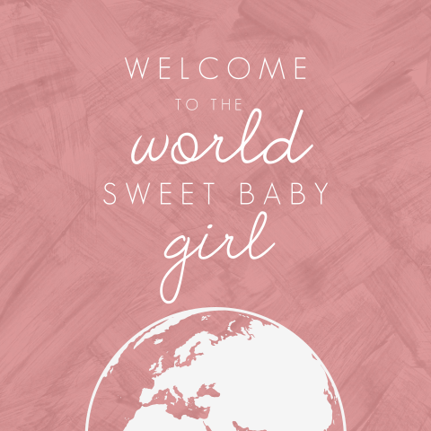 "Welcome to the world" wenskaart geboorte dochter met wereldbol