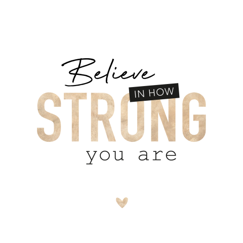 Sterkte kaart Believe in how strong you are